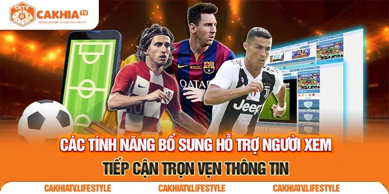 Các tính năng bổ sung hỗ trợ người xem tiếp cận trọn vẹn thông tin