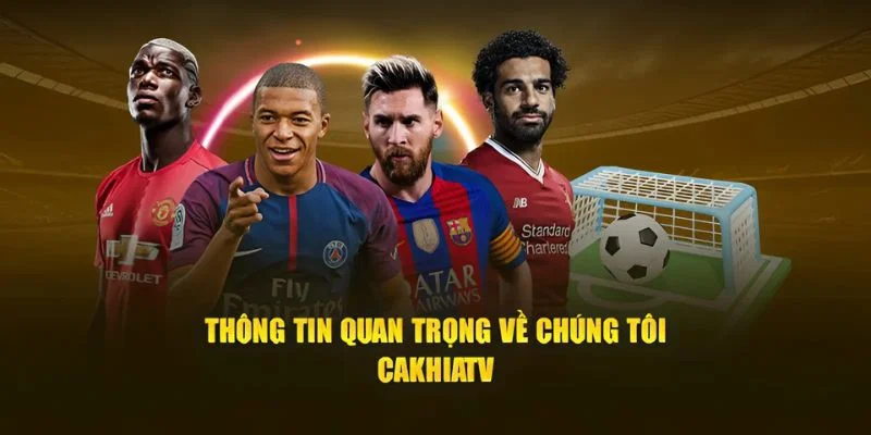 Tổng hợp giới thiệu về chúng tôi Cakhia TV