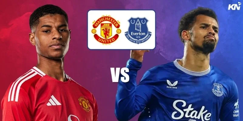 Soi Kèo Everton Vs MU Ngoại Hạng Anh 19h30 22/02/2025 1 soi kèo everton vs mu tại cà khịa tv