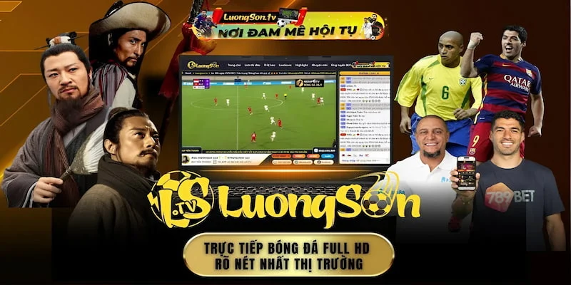LuongsonTV vs CakhiaTV - Đâu là nền tảng tốt năm 2025 2 Chất lượng phát sóng trực tiếp của luongsontv luôn được đầu tư