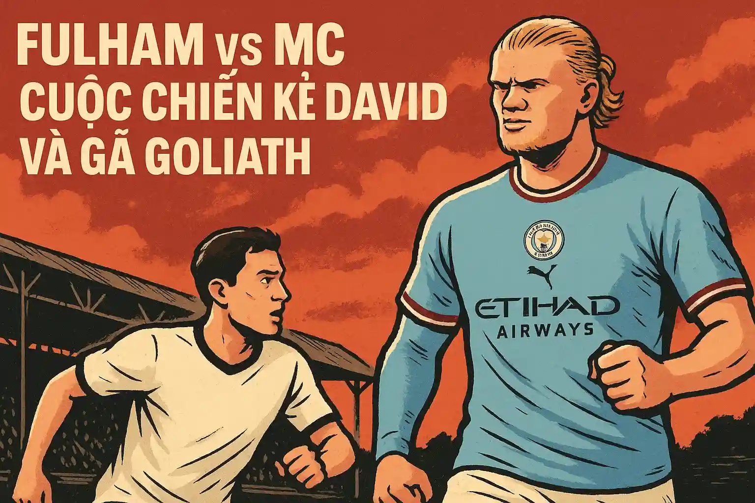 Fulham vs MC - Soi kèo trực tiếp bóng đá CakhiaTV 22:00-25/5 3 Fulham vs MC – Cuộc chiến kẻ David và gã Goliath