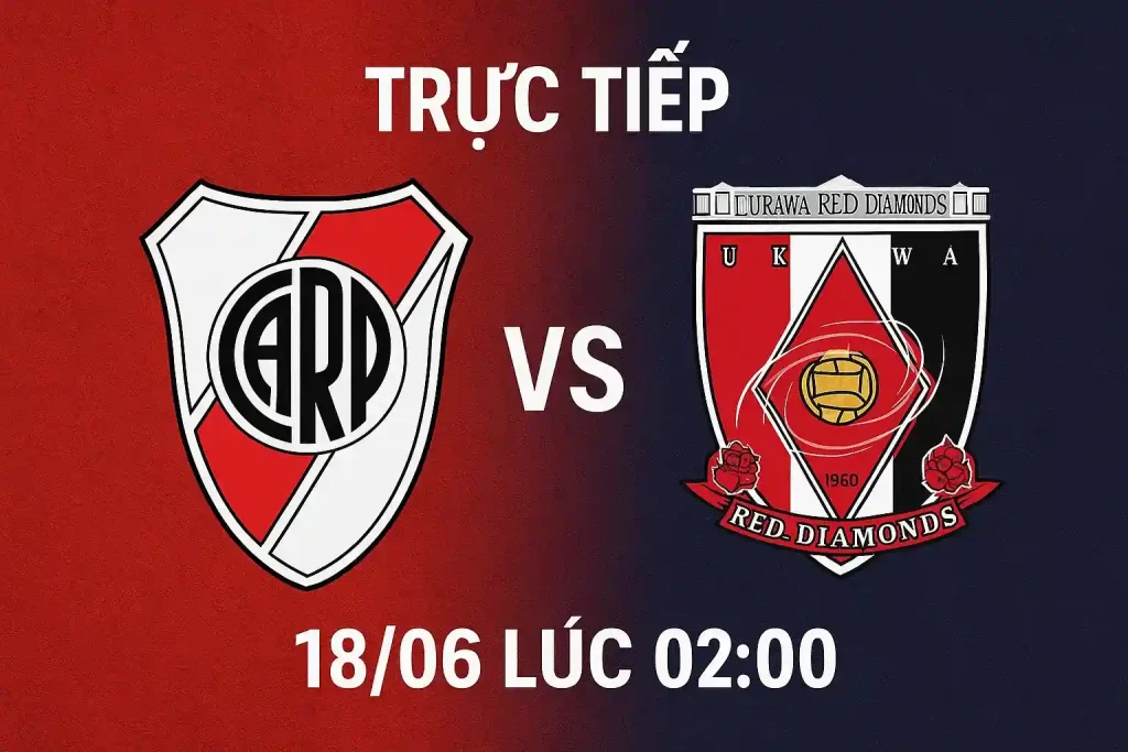 Link trực tiếp River Plate vs Urawa Red Diamonds 18/06 - 02:00 1 Trực tiếp River Plate vs Urawa Red Diamonds 18/06 lúc 02:00