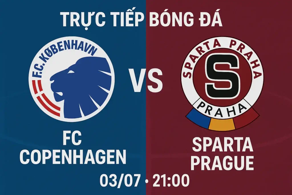 Link trực tiếp FC Copenhagen vs Sparta Prague 03/07 - 21:00 1 Link trực tiếp FC Copenhagen vs Sparta Prague 03/07 - 21:00
