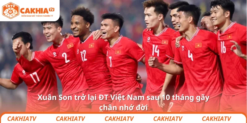 Xuân Son trở lại ĐT Việt Nam sau 10 tháng gãy chân nhớ đời