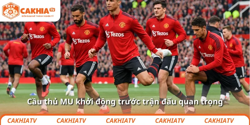 Michael Carrick nhắc MU: chạy đà xong thì nhớ… bứt tốc 3 Cầu thủ MU khởi động trước trận đấu quan trọng