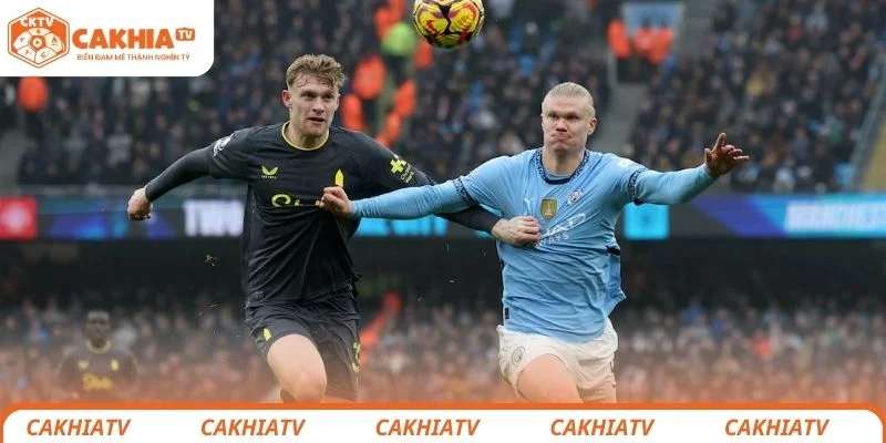 Nhận định chi tiết tình hình lực lượng 2 đội Everton vs Manchester City