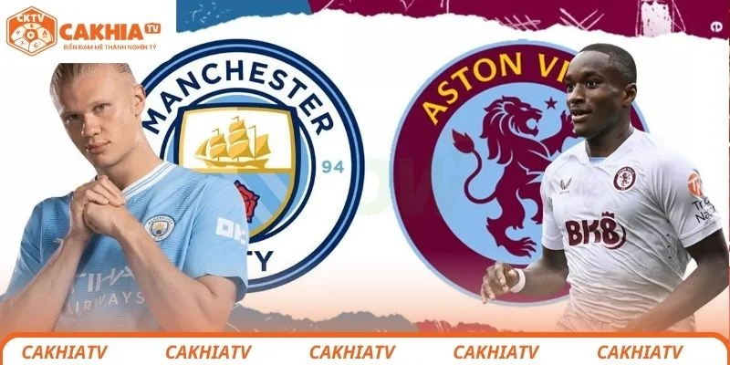 Manchester City vs Aston Villa - Trận Cầu Nảy Lửa Tại Vòng 38 2 Thông tin tổng quan về trận đấu giữa Manchester City vs Aston Villa